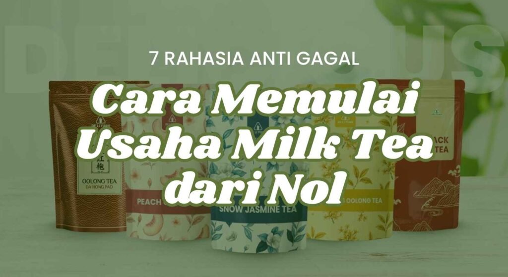 Cara Memulai Usaha Milk Tea dari Nol: 7 Rahasia Anti Gagal