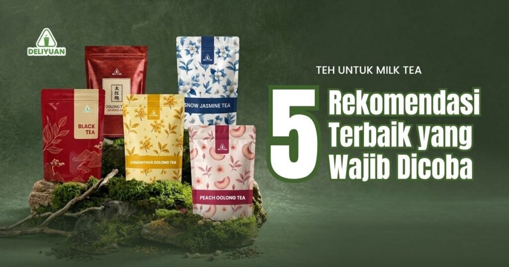 Teh untuk milk tea, 5 varian premium Deliyuan