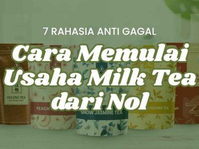 Cara Memulai Usaha Milk Tea dari Nol: 7 Rahasia Anti Gagal